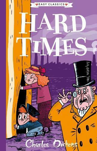 Charles Dickens: Hard Times (Easy Classics): The Charles Dickens Children's Col
