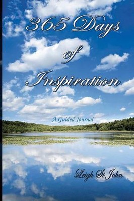 365 Days of Inspiration: Becoming A Better 'Me' One Day At A Time by Leigh St Jo