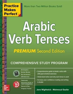 Practice Makes Perfect: Arabic Verb Tenses, Premium Second Edition by Wightwick