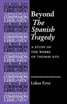 Lukas Erne Beyond the Spanish Tragedy (Taschenbuch)
