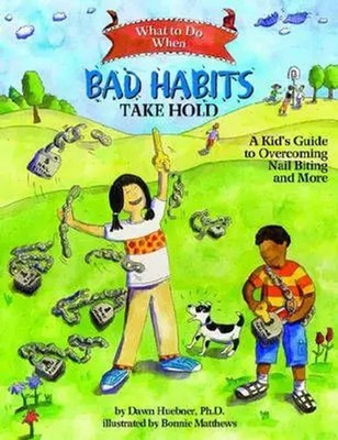 What to Do When Bad Habits Take Hold | Dawn Huebner | Englisch | Taschenbuch