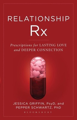 Relationship Rx: Prescriptions for Lasting Love and Deeper Connection by Jessica
