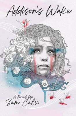 Addisons Wake - Paperback By Calvo, Sam - GOOD