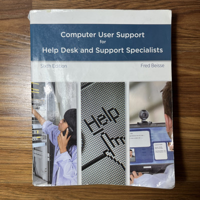 Guide to Computer User Support for Help Desk and Support Specialists Sixth Ed.
