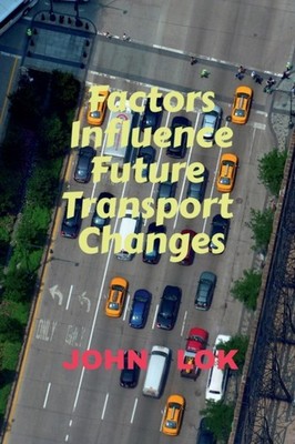 Lok - Factors Influence Future  Transport Changes - paperback or softb - E555z