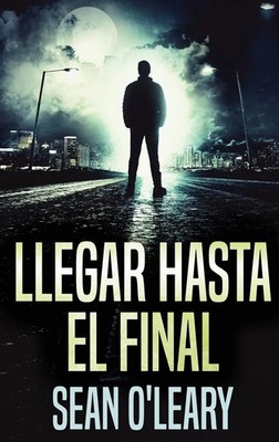 Sean O'Leary | Llegar Hasta El Final | Buch | Spanisch (2022) | Gebunden