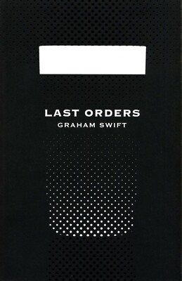 Last Orders Graham Swift Book (Paperback) New Book