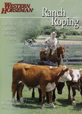 Ranch Roping With Buck Brannaman: A Practical Guide to Traditional Roping