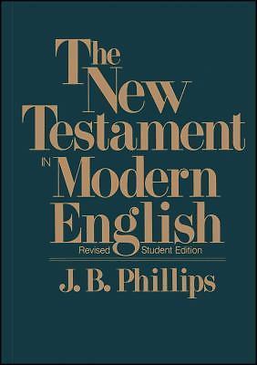 The New Testament In Modern English: Student Edition, USED-Good, Phillips, J.B.