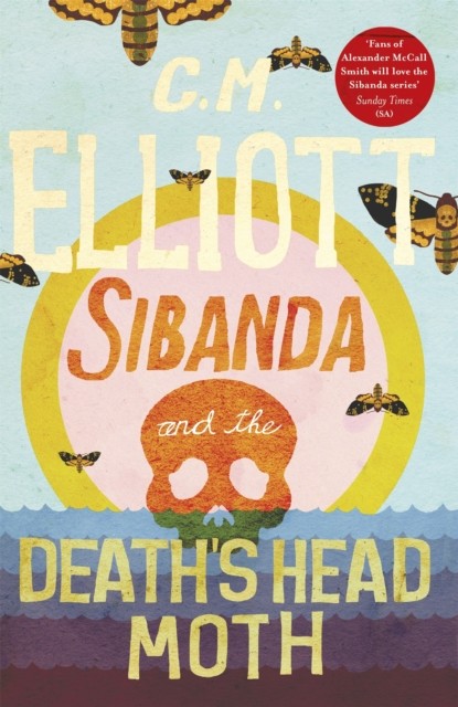 Sibanda and the Death's Head Moth by C M Elliott (Paperback Book)