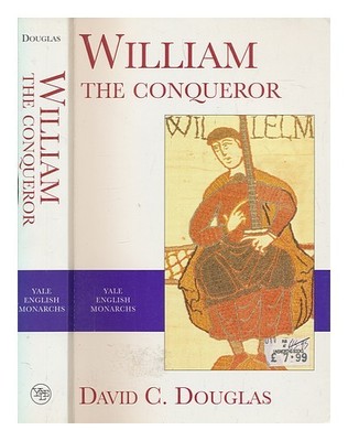 Douglas, David Charles William The Conqueror: The Norman Impact Auf England