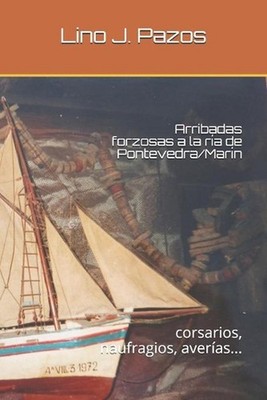 Arribadas forzosas a la ra de Pontevedra/Marn: corsarios, naufragios, aver?as...