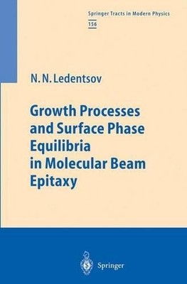 Growth Processes and Surface Phase Equilibria in Molecular Be... - 9783642085079