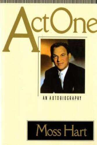 Act One: An Autobiography - Paperback By Hart, Moss - GOOD