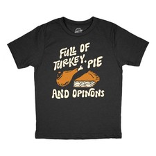 Youth Funny T Shirts Full Of Turkey Pie And Opinions Sarcastic Thanksgiving