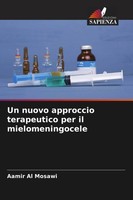 Aamir Al Mosawi | Un Nuovo Approccio Terapeutico Per Il Mielomeningocele | Buch