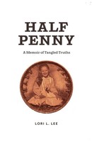 Half Penny | A Memoir Of Tangled Truths | Lori L Lee | Taschenbuch | Englisch