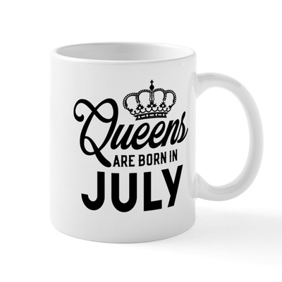 CafePress Queens Are Born In July Mugs 11 oz Ceramic Mug (31480523)