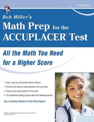 ACCUPLACERTest, Bob Miller's Math Prep for the by Mr. Bob Miller M.S.