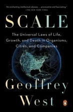Scale : The Universal Laws of Life, Growth, and Death in Organism