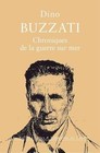 Chroniques de La Guerre Sur Mer by Dino Buzzati (Paperback / softback, 2014)