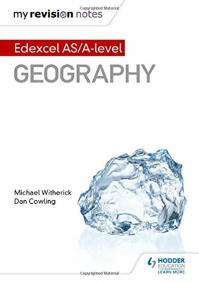 My Revision Notes: Edexcel AS/A-level Geography By Dan Cowling M