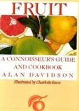 Fruit: A Connoisseurs Guide and Cookbook - Hardcover By Davidson, Alan - GOOD