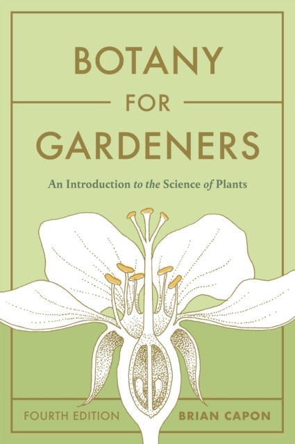Botany for Gardeners, Fourth Edition: An Introduction by Brian Capon PAPERBACK - Image 7