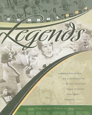 Schoolboy Legends: A Hundred Years of Cincinnati's Most Storied High School...