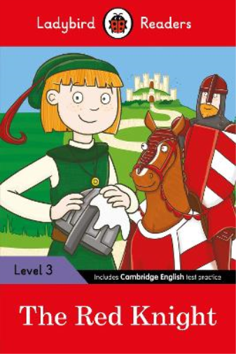 Ladybird Readers Level 3 - The Red Knight (ELT Graded Reader) (Tascabile)
