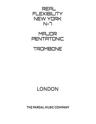 Real Flexibility New York N-7 Major Pentatonic Trombone: London by Pardal Music