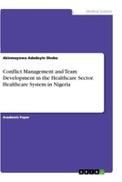 Akinmayowa Adedoyin Shobo | Conflict Management And Team Development In The...