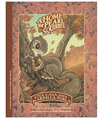 A Home for Pearl Squirrel : Una casa para la ardilla Perla Amy Cr