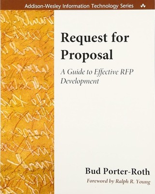 Request for Proposal: A Guide to Effective RFP Development by Bud Porter-Roth
