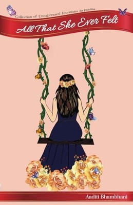 All That She Ever Felt - Hindi Language  NEW Bhambhani;Ms. A
