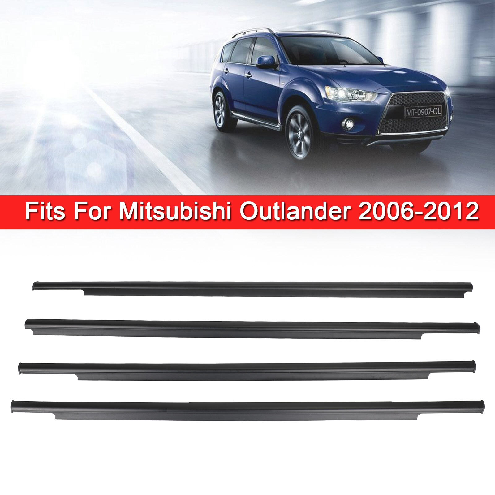 4x Outside Window Weatherstrip Seal Belt Moulding For Mitsubishi Outlander T07
