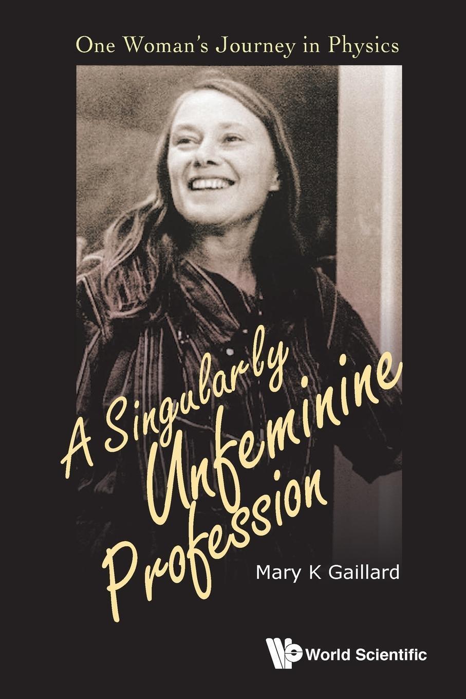 Mary K Gaillard | Singularly Unfeminine Profession, A | Taschenbuch |