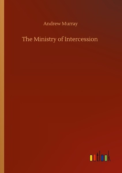 The Ministry Of Intercession Andrew Murray-image