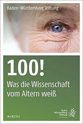 100!: Was die Wissenschaft vom Altern weiß Buch Hirzel, S., Verlag