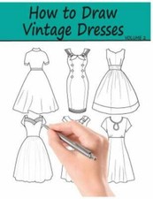How to Draw Vintage Dresses : 40 Fabulous Vintage Dress Designs With Practice...