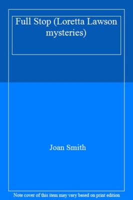 Full Stop (Loretta Lawson mysteries) By Joan Smith