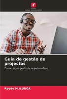 Guia De GestãO De Projectos Tornar-Se Um Gestor De Projectos Eficaz Ilunga Buch