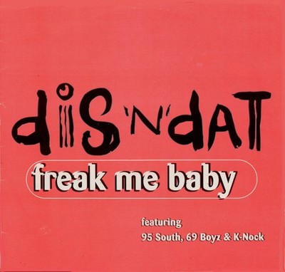 Dis 'N' Dat - Freak Me Baby (12'')