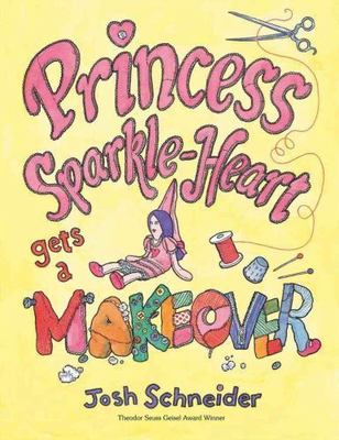 Princess Sparkle-Heart Gets a Makeover - Schneider, 9780544142282, hardcover