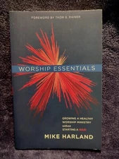 Worship Essentials : Growing a Healthy Worship Ministry Without Starting a War!