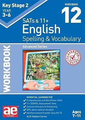 KS2 Spelling & Vocabulary Workbook 12: Advanced Level by Stephen C. Curran,...