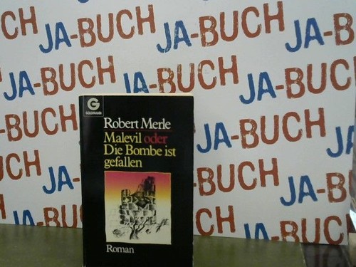 Malevil oder die Bombe ist gefallen : e. phantast. Roman. Merle, Robert: