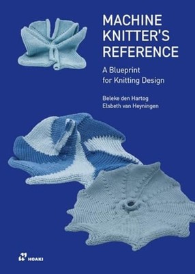Machine Knitter's Reference: a Blueprint for Knitting D - Trade Paperback NEW El