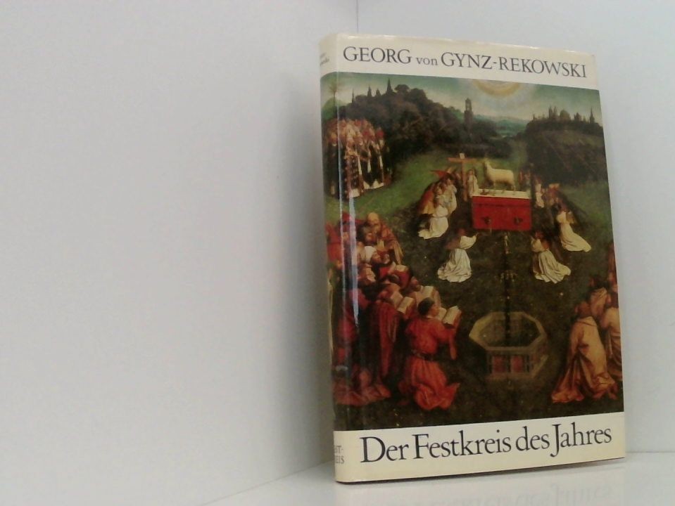 Der Festkreis des Jahres. Georg von Gynz-Rekowski:
