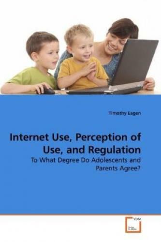 Thumbnail - Internet Use, Perception Of Use, And Regulation To What Degree Do
